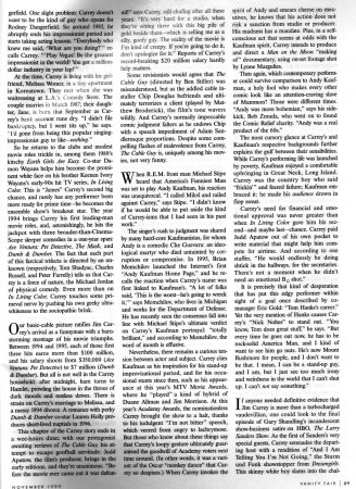 Vanity Fair - page 7
Jim Carrey interview in Vanity Fair.

Issue: November, 1999

Other scans from this magazine:

[b][url=http://www.jimcarreyonline.com/images/albums/magazines/vanity01.jpg]Jim on the cover[/url][/b]
[b][url=http://www.jimcarreyonline.com/images/albums/magazines/articles/vanityfair1.jpg]Page 1[/url][/b]
[b][url=http://www.jimcarreyonline.com/images/albums/magazines/articles/vanityfair2.jpg]Page 2[/url][/b]
[b][url=http://www.jimcarreyonline.com/images/albums/magazines/articles/vanityfair3.jpg]Page 3[/url][/b]
[b][url=http://www.jimcarreyonline.com/images/albums/magazines/articles/vanityfair4.jpg]Page 4[/url][/b]
[b][url=http://www.jimcarreyonline.com/images/albums/magazines/articles/vanityfair5.jpg]Page 5[/url][/b]
[b][url=http://www.jimcarreyonline.com/images/albums/magazines/articles/vanityfair6.jpg]Page 6[/url][/b]
[u]Page 7[/u]
[b][url=http://www.jimcarreyonline.com/images/albums/magazines/articles/vanityfair8.jpg]Page 8[/url][/b]
[b][url=http://www.jimcarreyonline.com/images/albums/magazines/articles/vanityfair9.jpg]Page 9[/url][/b]
Keywords: Vanity Fair Magazine 1999