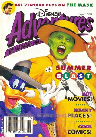 Adventures
Jim Carrey on the cover of Adventures.

Issue: August, 1994
Keywords: Adventures Disney Magazine The Mask 1994