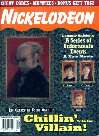 Nickelodeon Magazine
Jim Carrey on the cover of Nickelodeon Magazine.

Issue: December/January 2005
Keywords: Nickelodeon Magazine Lemony Snicket Count Olaf 2005