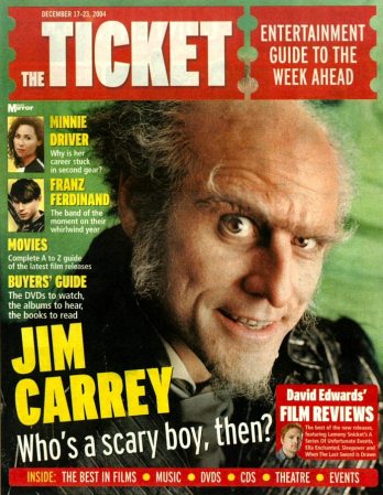 The Ticket
Jim Carrey on the cover of The Ticket.

Issue: December 17-23, 2004
Keywords: The Ticket Magazine Lemony Snicket Count Olaf 2004